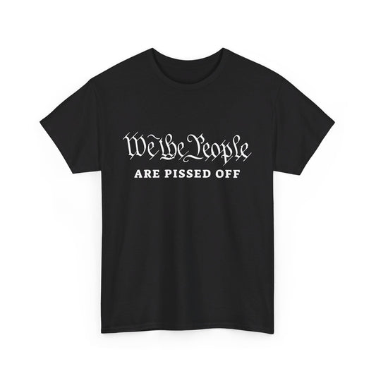 We the People are Pissed Off, Tee