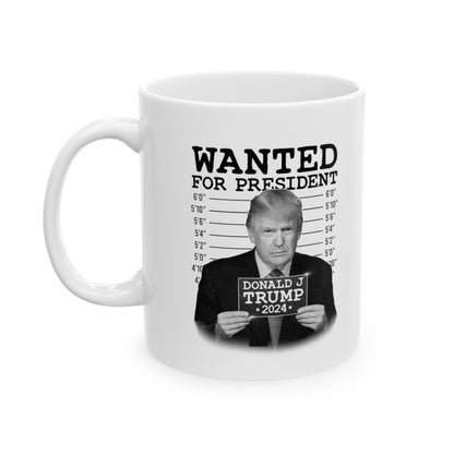 Wanted for President, Ceramic Mug