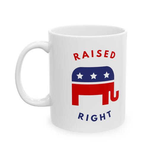 Raised Right, Ceramic Mug