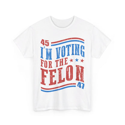 I'm Voting for the Felon, Tee