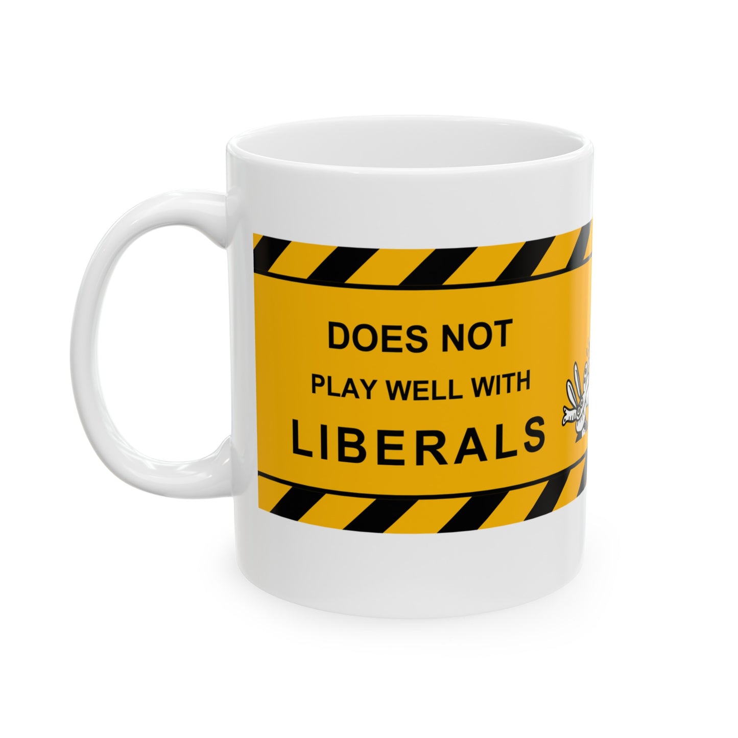 Caution Doesn't Play Well with Liberals, Ceramic Mug