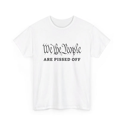 We the People are Pissed Off, Tee