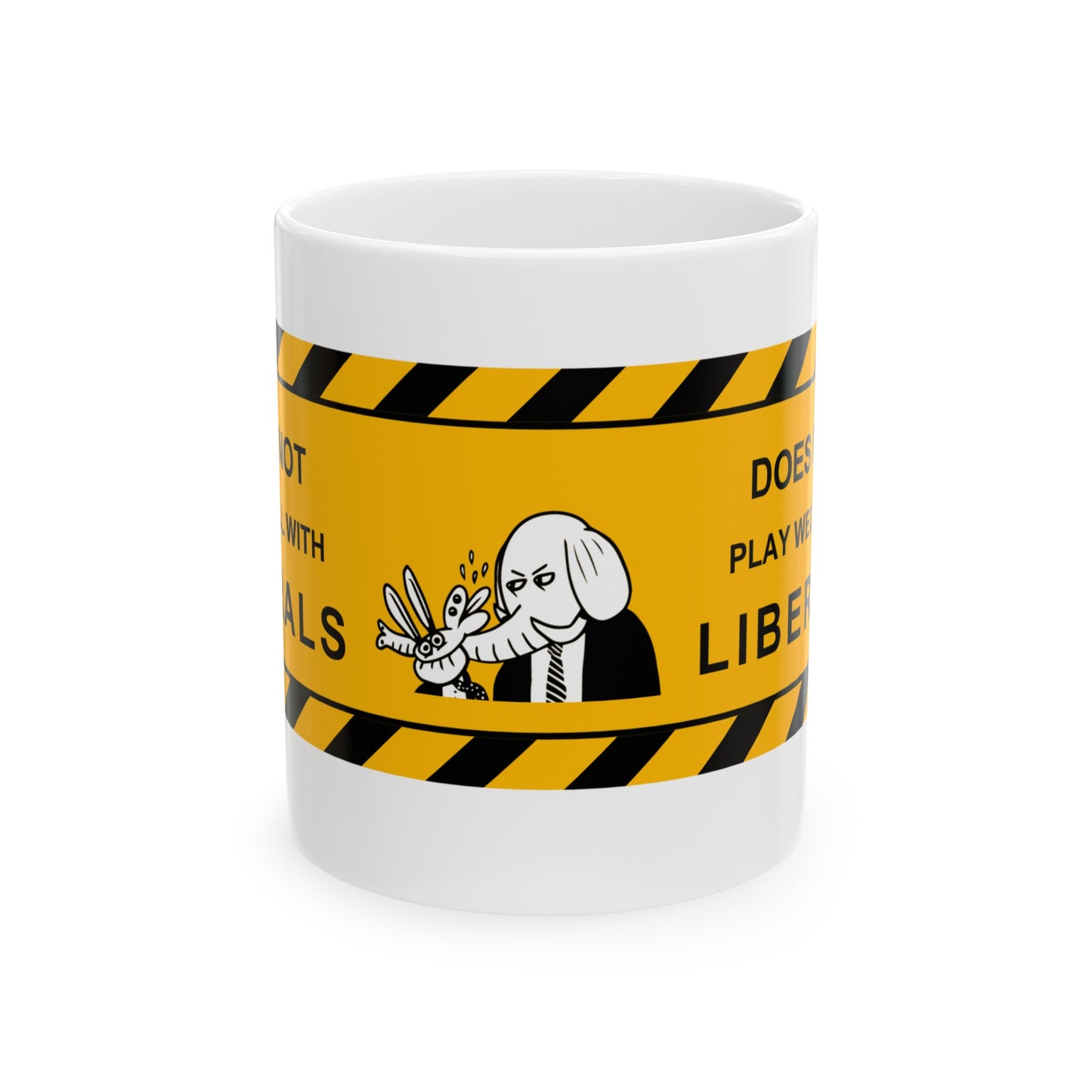 Caution Doesn't Play Well with Liberals, Ceramic Mug