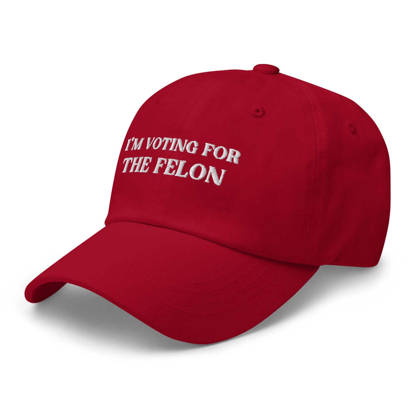 I'm Voting for the Felon, Embroidered Hat